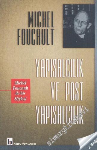 Yapısalcılık ve Post Yapısalcılık: Michel Foucault ile Bir Söyleşi - 2001