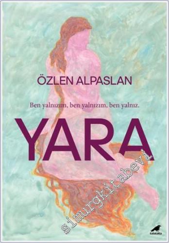 Yara : Ben Yalnızım Ben Yalnızım Ben Yalnız -        2025