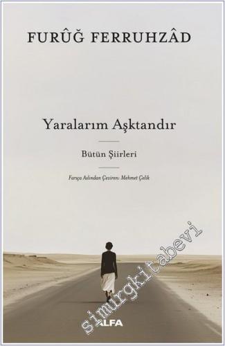Yaralarım Aşktandır : Bütün Şiirleri -        2025