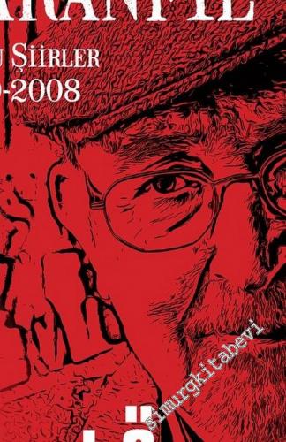 Yaralı Karanfil: Toplu Şiirler 1959 - 2008 -        2017