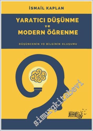 Yaratıcı Düşünme ve Modern Öğrenme : Düşüncenin ve Bilginin Oluşumu -        2024