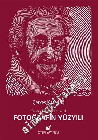 Yaratıcı Fotoğraf Dizisi 3: Fotoğrafın Yüzyılı -        2016