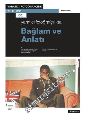 Yaratıcı Fotoğrafçılıkta Bağlam ve Anlatı -