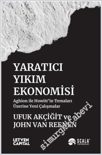 Yaratıcı Yıkım Ekonomisi: Aghion ile Howitt'in Temaları Üzerine Yeni Çalışmalar -        2025