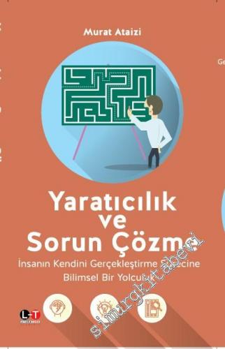 Yaratıcılık ve Sorun Çözme: İnsanın Kendini Gerçekleştirme Sürecine Bilimsel Bir Yolculuk -