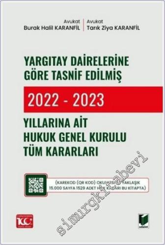 Yargıtay Dairelerine Göre Tasnif Edilmiş 2022 - 2023 Yıllarına Ait Hukuk Genel Kurulu Tüm Kararları -        2024