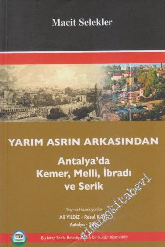 Yarım Asrın Arkasından: Antalya'da Kemer, Melli, İbradı ve Serik -