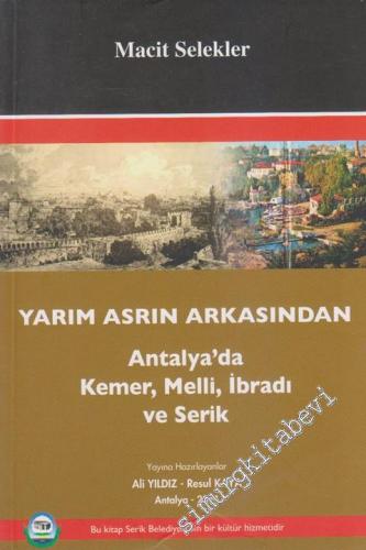Yarım Asrın Arkasından: Antalya'da Kemer, Melli, İbradı ve Serik