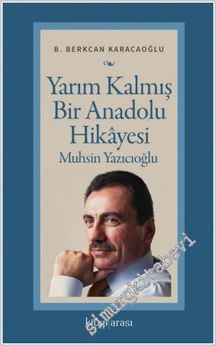 Yarım Kalmış Bir Anadolu Hikâyesi Muhsin Yazıcıoğlu -        2025