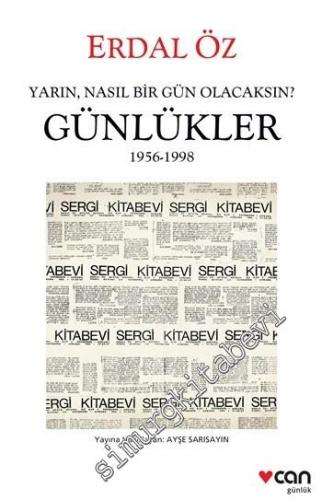 Yarın, Nasıl Bir Gün Olacaksın ? Günlükler 1956 - 1998 -