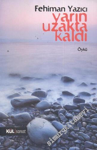 Yarın Uzakta Kaldı -