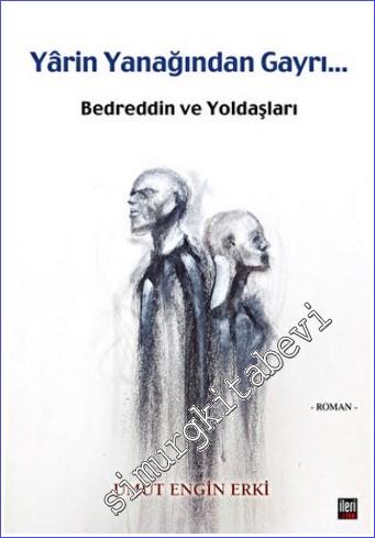 Yarin Yanağından Gayri : Bedreddin ve Yoldaşları -        2022