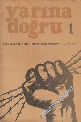Yarına Doğru Aylık Kültür ve Sanat Dergisi - Sayı: 1      Kasım 1973