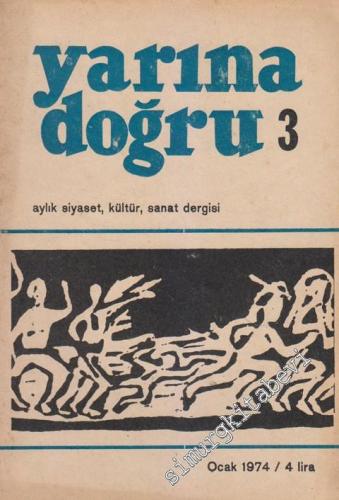 Yarına Doğru Aylık Kültür ve Sanat Dergisi - Sayı: 3      Ocak 1974