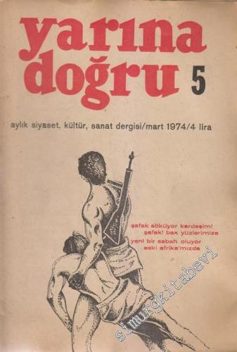 Yarına Doğru Aylık Kültür ve Sanat Dergisi  - Sayı: 5      Mart 1974