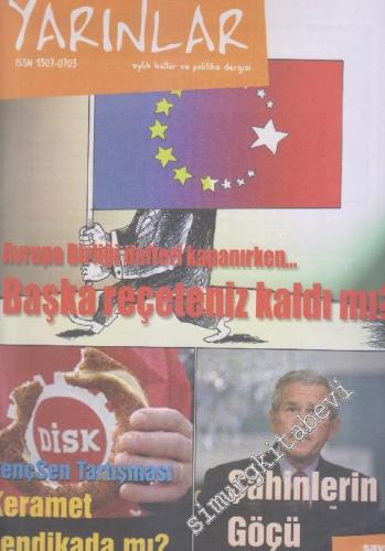 Yarınlar Aylık Kültür ve Politika Dergisi - Sayı: 4      Ocak 2007