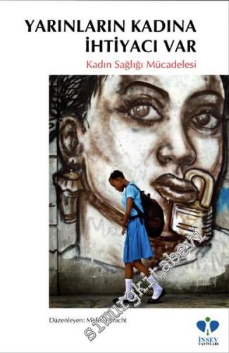 Yarınların Kadına İhtiyacı Var: Kadın Sağlığı Mücadelesi -