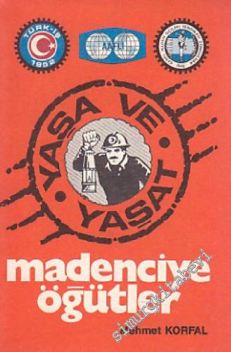 Yaşa ve Yaşat: Madenciye Öğütler -