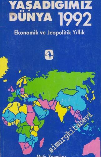 Yaşadığımız Dünya 1992: Ekonomik ve Jeopolitik Yıllık -        1992