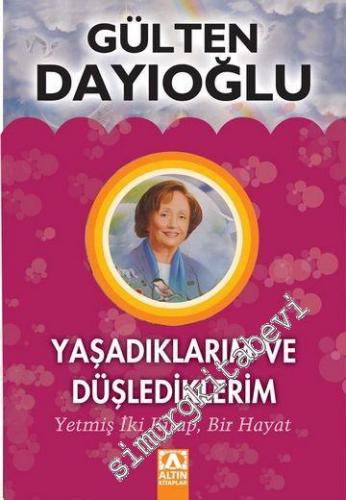 Yaşadıklarım ve Düşlediklerim: Yetmiş İki Kitap, Bir Hayat CİLTLİ -
