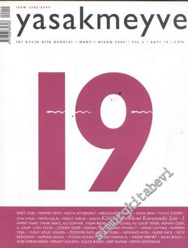 Yasakmeyve: İki Aylık Şiir Dergisi, Dosya: Kötülük Problemi Karşısında Şair 2 - Sayı: 19; Yıl: 4; Mart - Nisan 2006