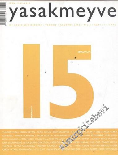 Yasakmeyve: İki Aylık Şiir Dergisi, Dosya: Şair Kadınlar - Sayı: 15; Yıl: 3; Temmuz / Ağustos 2005