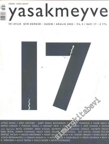 Yasakmeyve: İki Aylık Şiir Dergisi, Dosya: Şair Kadınlar - Sayı: 17; Yıl: 3; Kasım / Aralık 2005