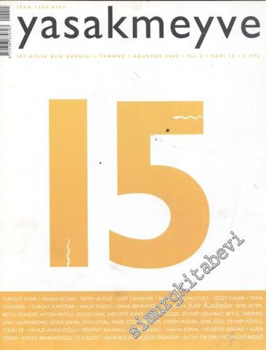 Yasakmeyve: İki Aylık Şiir Dergisi - Yıl; 3, Sayı; 15, Temmuz - Ağustos 2005