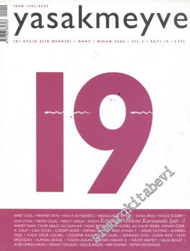 Yasakmeyve: İki Aylık Şiir Dergisi - Yıl; 4, Sayı; 19, Mart - Nisan 2006