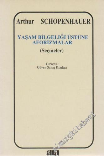 Yaşam Bilgeliği Üstüne Aforizmalar ( Seçmeler ) -        1990