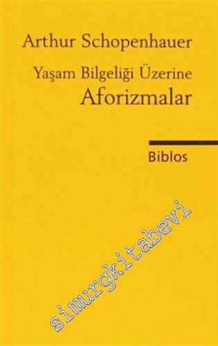 Yaşam Bilgeliği Üzerine Aforizmalar CEP BOY -