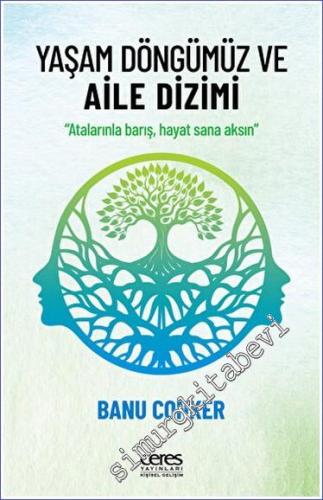 Yaşam Döngümüz ve Aile Dizimi Atalarınla barış, hayat sana aksın -        2023