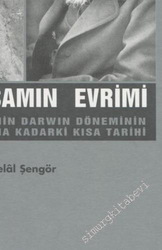 Yaşam Evrimi Fikrinin Darwin Döneminin Sonuna Kadarki Kısa Tarihi -        2004