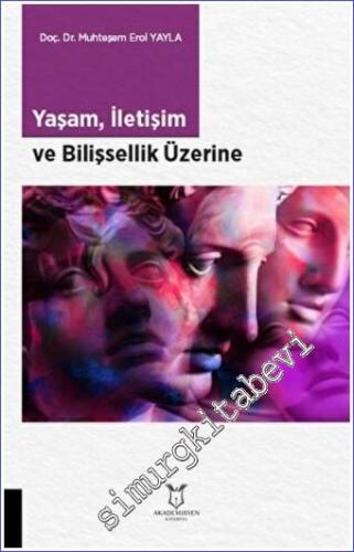 Yaşam, İletişim ve Bilişsellik Üzerine -        2022