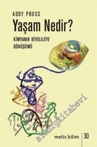 Yaşam Nedir? Biyolojinin Kimyaya Dönüşümü -