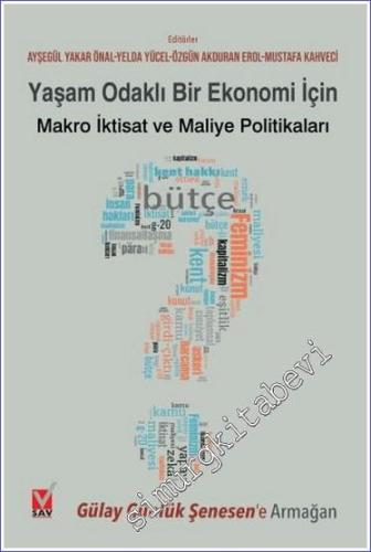 Yaşam Odaklı Bir Ekonomi İçin Makro İktisat ve Maliye Politikaları : G