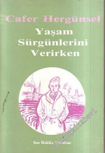 Yaşam Sürgünlerini Verirken İMZALI  -