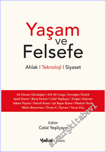 Yaşam ve Felsefe : Ahlak Teknoloji Siyaset - 2026
