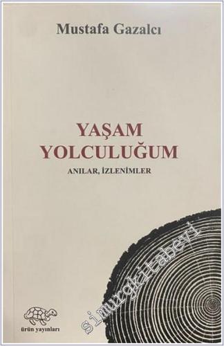 Yaşam Yolculuğum: Anılar İzlenimler -        2025