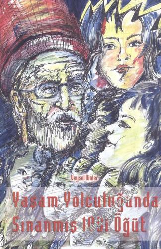 Yaşam Yolculuğunda Sınanmış 1001 Öğüt