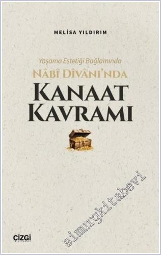Yaşama Estetiği Bağlamında Nabi Divan'ında Kanaat Kavramı -        2025