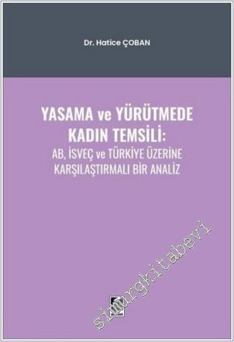 Yasama ve Yürütmede Kadın Temsili: AB, İsveç ve Türkiye Üzerine Karşılaştırmalı Bir Analiz -        2025
