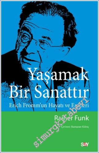 Yaşamak Bir Sanattır : Erich Fromm'un Hayatı ve Eserleri -        2024