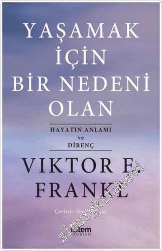 Yaşamak İçin Bir Nedeni Olan : Hayatın Anlamı ve Direnç -        2020