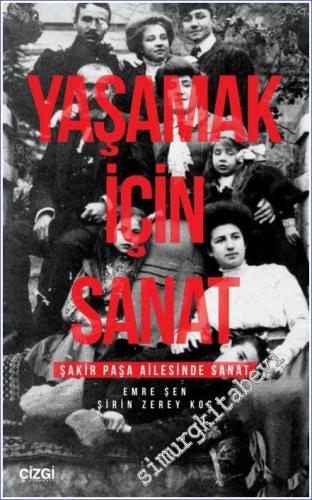 Yaşamak İçin Sanat : Şakir Paşa Ailesinde Sanat -        2022