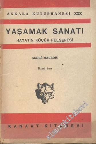 Yaşamak Sanatı: Hayatın Küçük Felsefesi -        1942