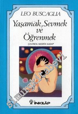 Yaşamak, Sevmek ve Öğrenmek -        2013