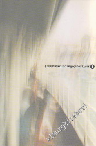Yaşamın Aklından Geçen Öyküler 1 -