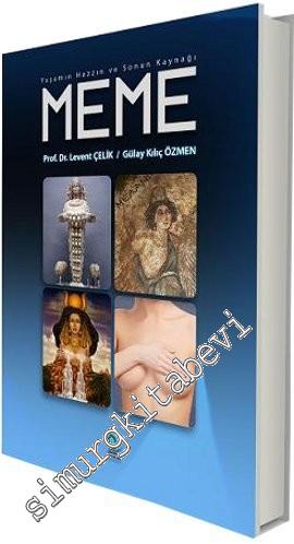 Yaşamın, Hazzın ve Sonun Kaynağı: Meme -        2013