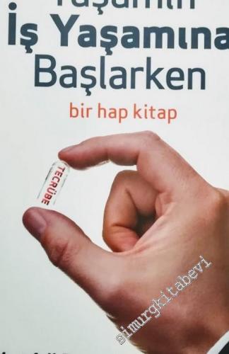 Yaşamın İş Yaşamına Başlarken - Bir Hap Kitap -
